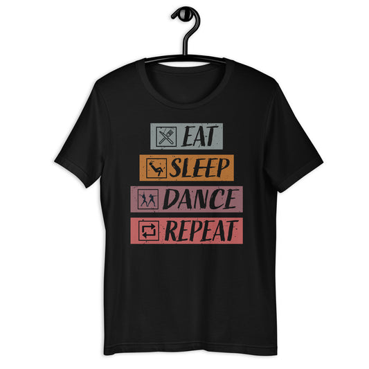 Cute Eat Sleep Dance Repeat Design Men Women Kids Dancers Unisex t-shirt